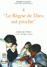 LE REGNE DE DIEU EST PROCHE 4 / ELEVE