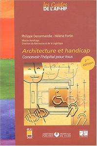 ARCHITECTURE ET HANDICAP CONCEVOIR L HOPITAL POUR TOUS 2EME EDITION