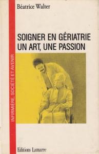 SOIGNER EN GERIATRIE UN ART UNE PASSION