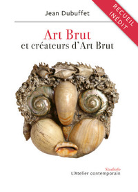 ART BRUT ET CREATEURS D'ART BRUT