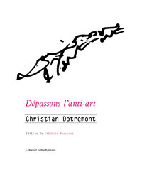 DEPASSONS L'ANTI-ART - ECRITS SUR L'ART, LE CINEMA ET LA LITTERATURE, 1948-1978