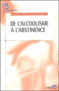 De L'Alcoolisme A L'Abstinence