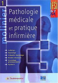 PATHOLOGIE MEDICALE ET PRATIQUE INFIRMIERE TOME 1 NOUVELLE EDITION