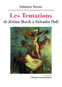 LES TENTATIONS - DE JEROME BOSCH A SALVADOR DALI