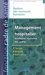 MANAGEMENT HOSPITALIER. STRATEGIES NOUVELLES DES CADRES. CONCEPTS. METHODES. ETU