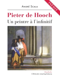 PIETER DE HOOCH. UN PEINTRE A L'INFINITIF