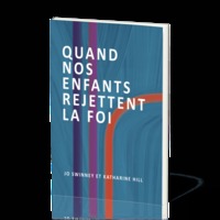 QUAND NOS ENFANTS REJETTENT LA FOI