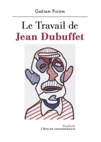 LE TRAVAIL DE JEAN DUBUFFET