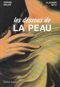 LES DESSOUS DE LA PEAU