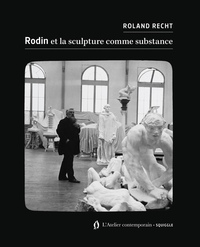 Rodin et la sculpture comme substance