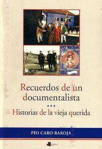 RECUERDOS DE UN DOCUMENTALISTA: HISTORIAS DE LA VIEJA QUERIDA