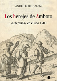 HEREJES DE AMBOTO, LOS - "LUTERANOS" EN EL AYO 1500