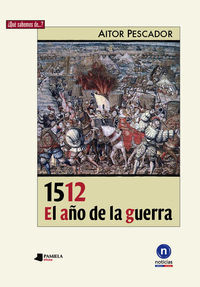 1512. EL AYO DE LA GUERRA