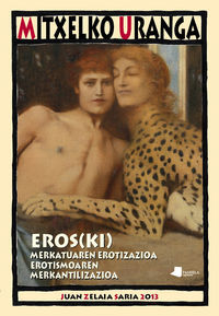 EROS - MERKATUAREN EROTIZAZIOA, EROTISMOAREN MERKANTILIZAZIOA
