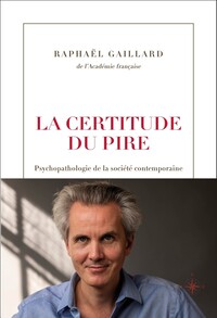 La certitude du pire - Psychopathologie de la société contemporaine