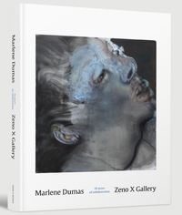 Marlene Dumas Zeno X Gallery 25 Years od Collaboration /franCais/anglais/nEerlandais
