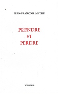 PRENDRE ET PERDRE