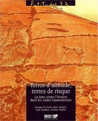 TERRES D'ALTITUDE, TERRES DE RISQUES - LA LUTTE CONTRE L'EROSIONH DANS LES ANDES EQUATORIENNES.