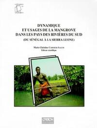 DYNAMIQUE ET USAGES DE LA MANGROVE DANS LES PAYS DES RIVIERES DU SUD - (DU SENEGAL A LA SIERRA LEONE