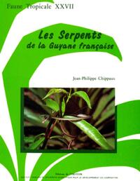 LES SERPENTS DE LA GUYANE FRANCAISE - FAUNE TROPICALE XXVII