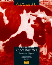 DES TAURINS ET DES HOMMES - CAMEROUN, NIGERIA.