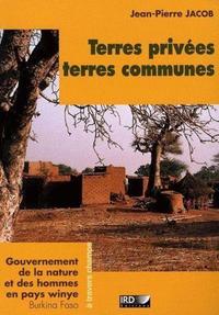 TERRES PRIVEES, TERRES COMMUNES - GOUVERNEMENT DE LA NATURE ET DES HOMMES EN PAYS WINYE (BURKINA FAS