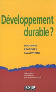 DEVELOPPEMENT DURABLE ? - DOCTRINES, PRATIQUES, EVALUATIONS.