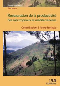 RESTAURATION DE LA PRODUCTIVITE DES SOLS TROPICAUX ET MEDITERRANEENS - CONTRIBUTION A L'AGROECOLOGIE