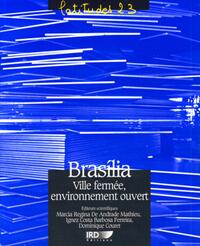 BRASILIA VILLE FERMEE, ENVIRONNEMENT OUVERT