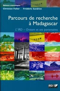 PARCOURS DE RECHERCHE A MADAGASCAR - L'IRD - ORSTOM ET SES PARTENAIRES