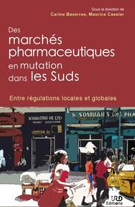 DES MARCHES PHARMACEUTIQUES EN MUTATION DANS LES SUDS - ENTRE REGULATIONS LOCALES ET GLOBALES