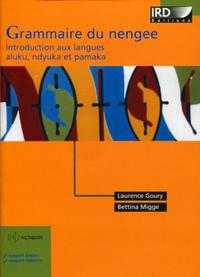 GRAMMAIRE DU NENGEE. INTRODUCTION AUX LANGES ALUKU, NDYUKA ET PAMAKA. AVEC CD-RO