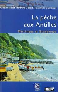 LA PECHE AUX ANTILLES - MARTINIQUE ET GUADELOUPE