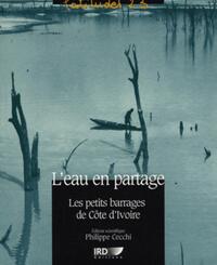 L'EAU EN PARTAGE - LES PETITS BARRAGES DE COTE D'IVOIRE
