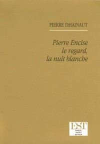 PIERRE ENCISE LE REGARD, LA NUIT BLANCHE