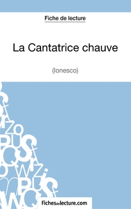 La Cantatrice Chauve - Eugène Ionesco (Fiche de lecture)