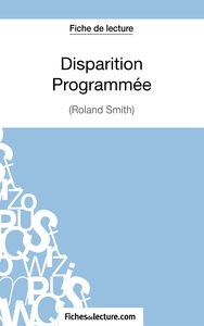 Disparition Programmée de Roland Smith (Fiche de lecture)