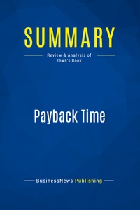 SUMMARY: PAYBACK TIME - REVIEW AND ANALYSIS OF TOWN'S BOOK