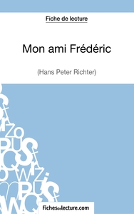 Mon ami Frédéric de Hans Peter Richter (Fiche de lecture)