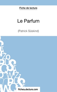 Le Parfum de Patrick Süskind (Fiche de lecture)