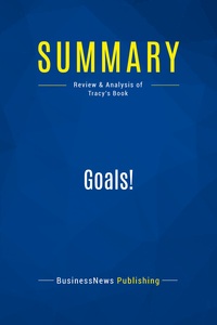 SUMMARY: GOALS! - REVIEW AND ANALYSIS OF TRACY'S BOOK