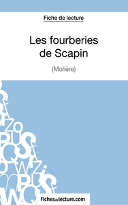 Les fourberies de Scapin de Molière (Fiche de lecture)