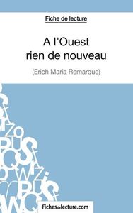 Fiche de lecture : A l'Ouest rien de nouveau d'Erich Maria Remarque