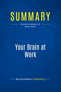 SUMMARY: YOUR BRAIN AT WORK - REVIEW AND ANALYSIS OF ROCK'S BOOK
