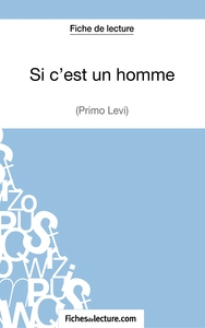 Si c'est un homme - Primo Levi (Fiche de lecture)