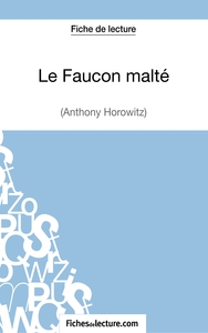 Le Faucon malté d'Anthony Horowitz (Fiche de lecture)