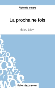 La prochaine fois de Marc Levy (Fiche de lecture)