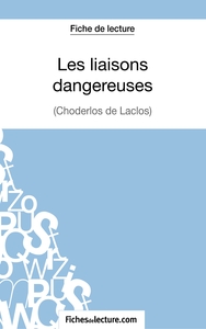 Les liaisons dangereuses de Choderlos de Laclos (Fiche de lecture)