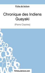 Chronique des Indiens Guayaki de Pierre Clastres (Fiche de lecture)