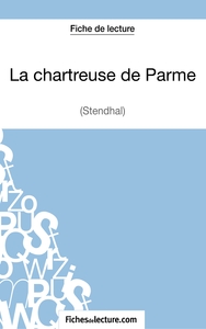 La chartreuse de Parme - Stendhal (Fiche de lecture)